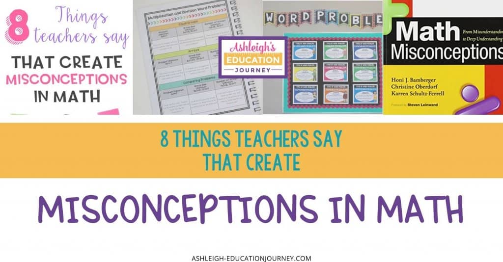 8 Things Teachers Say that Create Misconceptions in Math