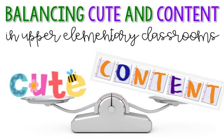 Balancing Cute and Content in Upper Elementary Classrooms