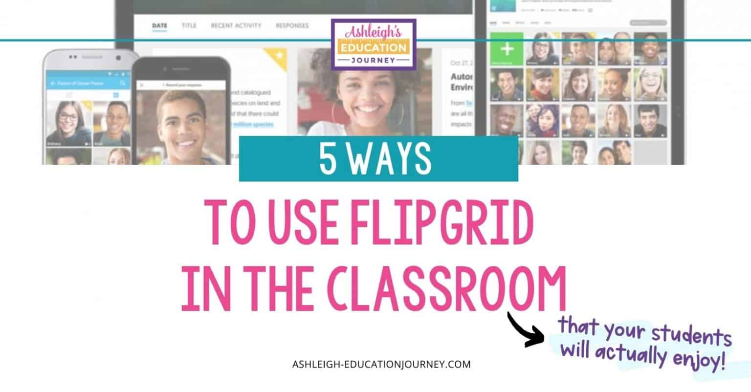Flipgrid in the Classroom Ashleigh's Education Journey