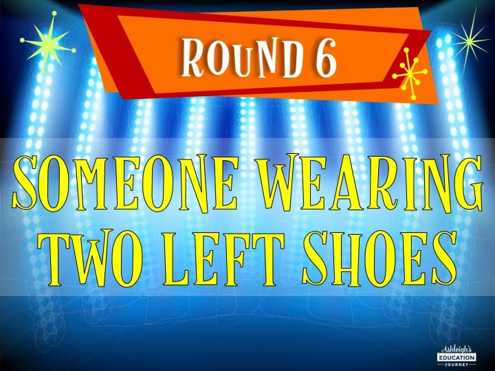 Round 6: Someone wearing two left shoes