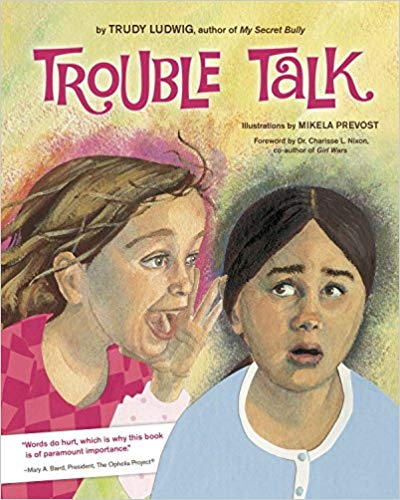 Trouble Talk by Trudy Ludwig book cover of a girl sharing gossip with another girl to illustrate relational aggression