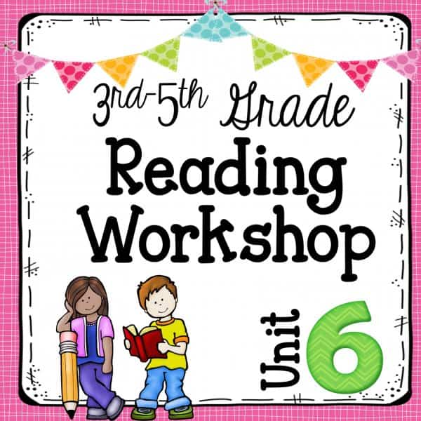 3rd-5th Grade Reading Workshop Unit 6 Cover