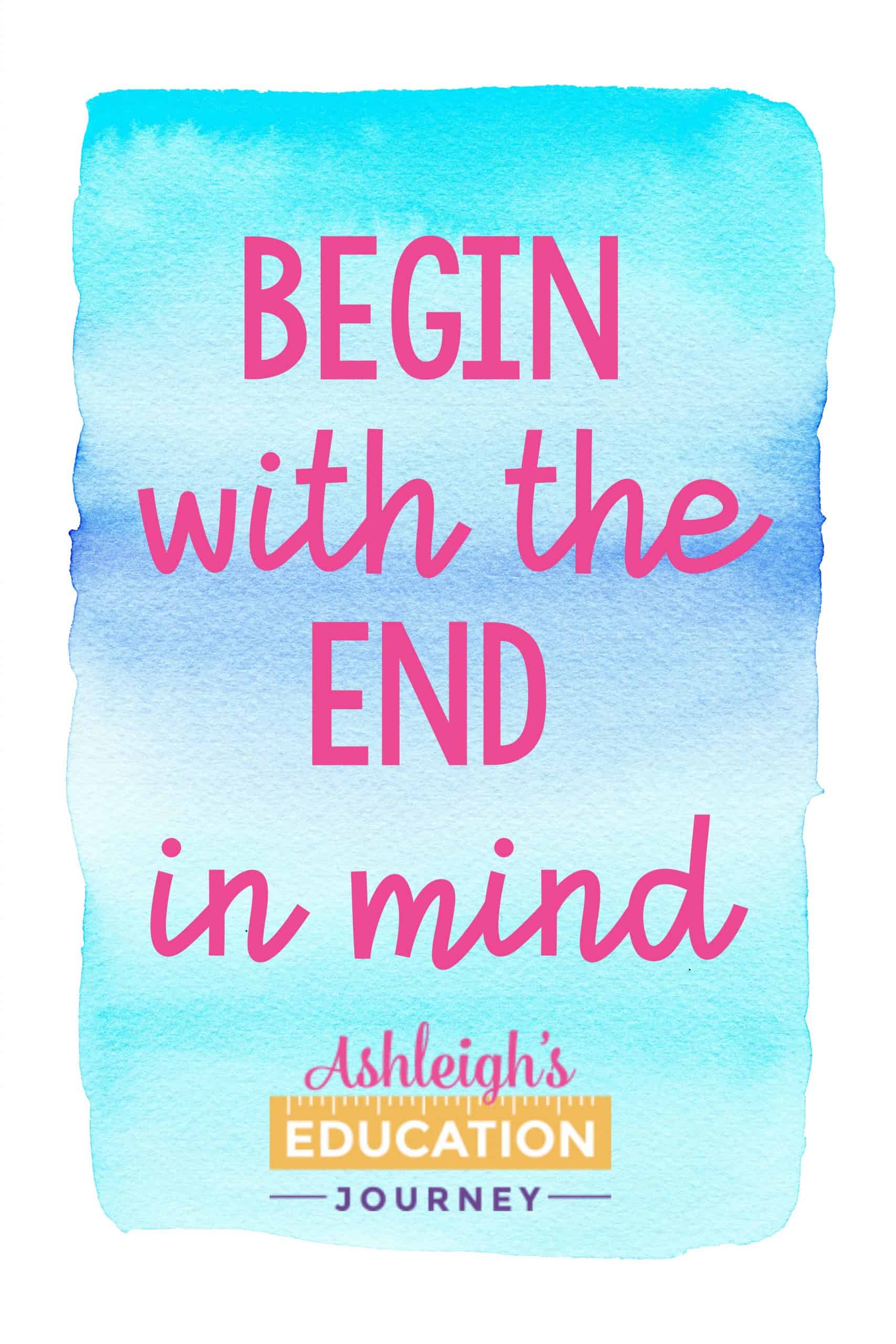 Begin with the end in mind motivational graphic