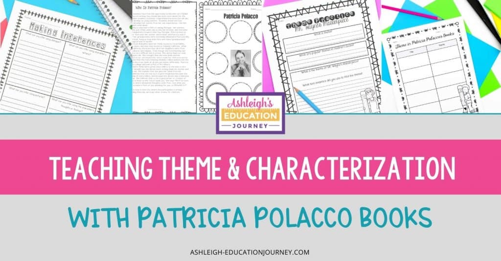 Teaching Theme & Characterization With Patricia Polacco Books