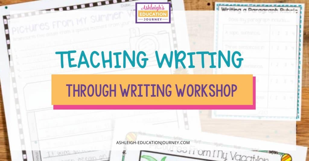 Teaching Writing Through Writing Workshop