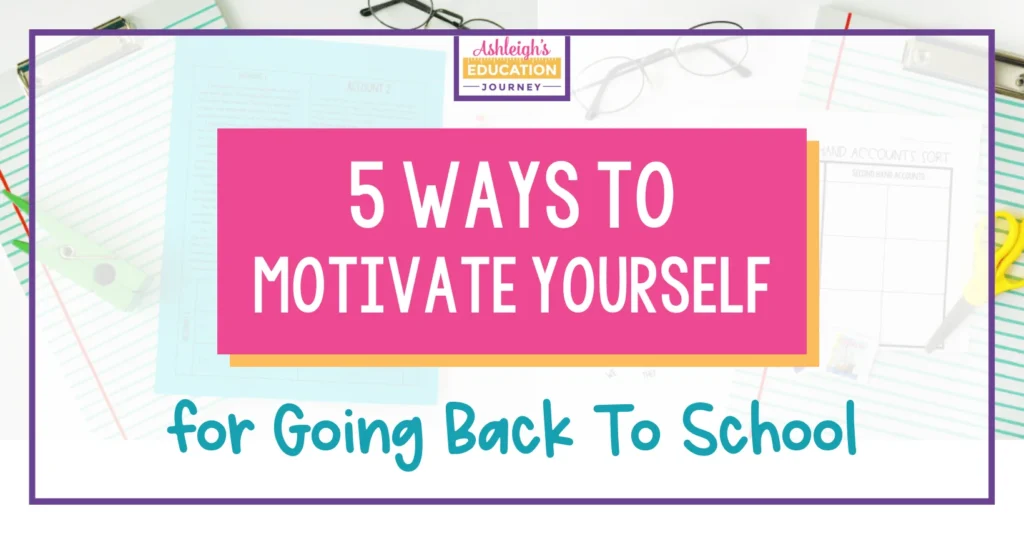 5 Ways to Motivate Yourself for Going Back To School